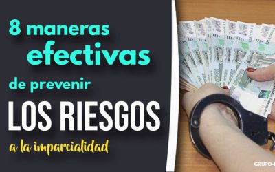 8 maneras efectivas de prevenir los riesgos a la imparcialidad en tu organización.