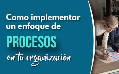 Cómo implementar un enfoque de procesos según la ISO 9001 en tu organización