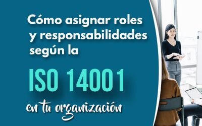 5 Pasos para asignar roles y responsabilidades en tu organización según la ISO 14001