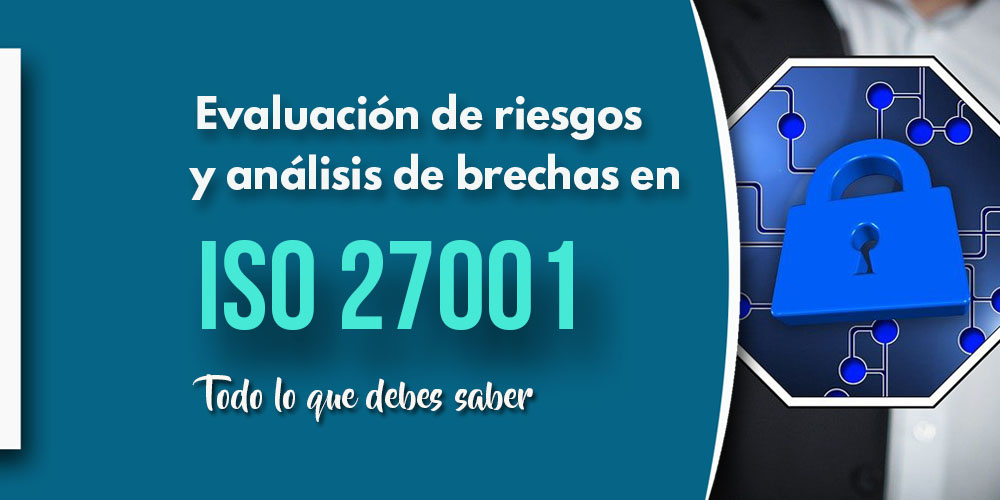 Evaluación de riesgos y análisis de brechas