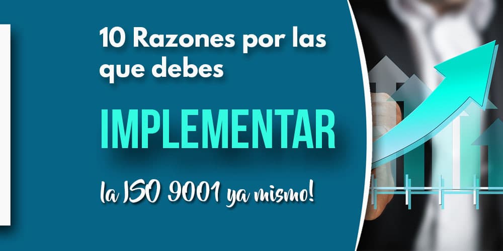 Razones para implantar 9001