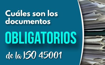 Cuáles son los documentos obligatorios de la ISO 45001 para tu organización