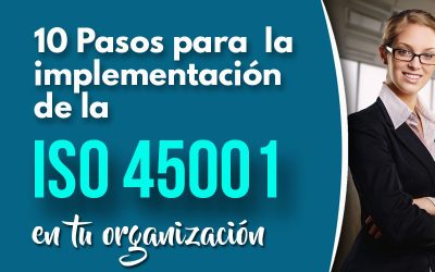 10 Pasos para implementar la ISO 45001 en tu organización