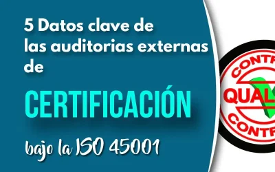 5 Datos clave que debes saber sobre las auditorías externas de certificación bajo ISO 45001