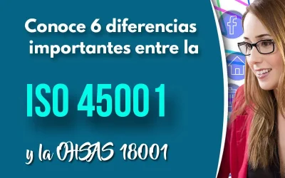 6 Diferencias importantes entre la ISO 45001 y la OHSAS 18001