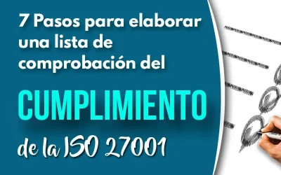 7 Pasos para elaborar una lista de comprobación del cumplimiento de la ISO 27001