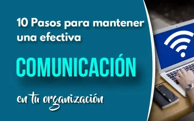 10 Pasos para mantener una efectiva comunicación en tu organización