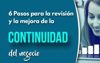 6 Pasos para la revisión y mejora de la continuidad del negocio