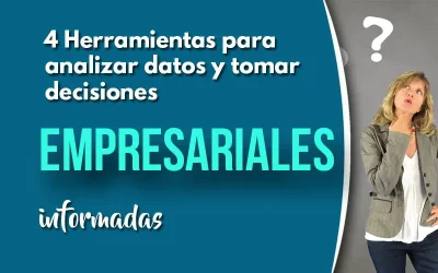 4 Herramientas para analizar datos y tomar decisiones empresariales informadas