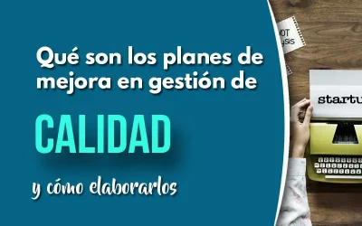 Qué son los planes de mejora en la gestión de calidad y cómo elaborarlos en tu organización