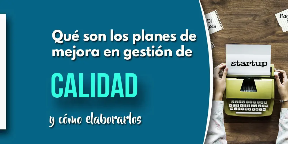 PLANES DE MEJORA EN GESTIÓN DE CALIDAD