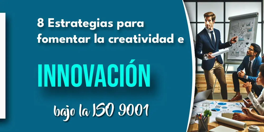 ESTRATEGIAS PARA FOMENTAR LA INNOVACIÓN BAJO LA ISO 9001 estrategias para fomentar la innovación bajo la ISO 9001